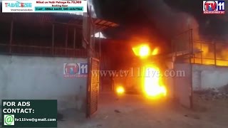 FIRE ACCIDENT AT CHEMICAL GODOWN JEDIMETLA INDUSTRIAL AREA TV11 NEWS 21ST MAY 2017