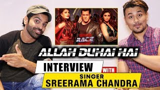 Singer Sreerama Chandra Exclusive Interview | Allah Duhai Hai Song | RACE 3 | Salman Khan