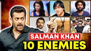 10 Enemies Of Salman Khan In Bollywood | Vivek Oberoi, Arijit Singh, John Abraham