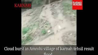 Cloud burst in Amrohi village of karnah tehsil result flood.