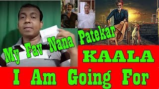 I Am Going For Watching Kaala For Nana Patekar And Rajinikanth Face Off