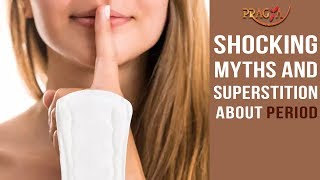 Shocking Myths and Superstition About Period | Watch Video