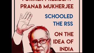 Here's 5 lessons to the RSS by Former President Pranab Mukherjee on the Congress ideology