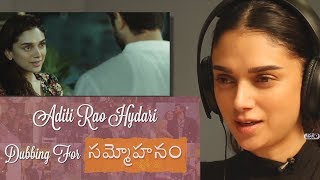 Aditi Rao Hydari Telugu Dubbing For Sammohanam | Sudheer Babu, Mohanakrishna Indraganti