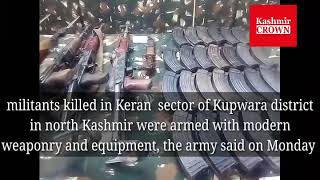 Militants killed in keran sector were carrying modern weaponry, equipments: