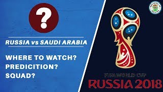 FIFA World Cup 2018 Russia vs Saudi Arabia|| kick-off ,TV channel, Live streaming and Prediction||