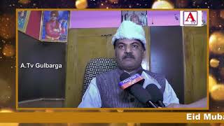 Eid Mubarak By Chandrashakar Hiremath Congress Leader A.Tv Gulbarga 16-6-2018