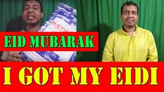 EID Mubarak To All : I Got My Eidi Friends