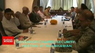 J&K GOVERNOR NN VOHRA CHAIRED SECURITY MEETING AT RAJ BHAWAN