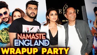 Namaste England Wrap Party | Arjun Kapoor, Parineeti Chopra