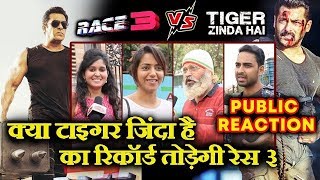 Will RACE 3 BEAT Tiger Zinda Hai Collection | Public Reaction | Salman Khan