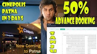 Sanju Advance Booking In PATNA Cinepolis Theatre Is 50 Percent Till Day 3