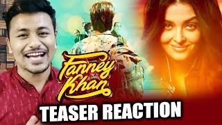 Fanney Khan TEASER | REVIEW | REACTION | Aishwarya Rai, Anil Kapoor, Rajkummar Rao
