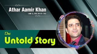Athar Aamir Ul Shafi Khan: The Untold Story | AIR 2, IAS 2015-16 | Formula UPSC