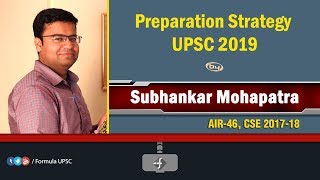 Preparation Strategy  For UPSC 2019 by Dr. Subhankar Mohapatra | AIR-46, CSE 2017-18