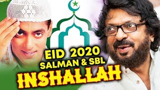 INSHALLAH - Salman Khan And Sanjay Leela Bhansali Film | Releasing EID 2020