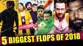 5 BIGGEST BOLLYWOOD FLOP MOVIES OF 2018