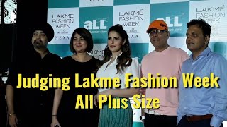 Zareen Khan Judging All Plus Size Model - Lakme Fashion Week 2018