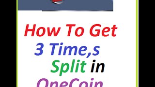 How To Get 3 Splits in OneCoin in Hindi By Dinesh Kumar
