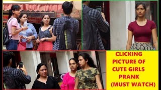 Clicking Picture Of Cute Girls ???? Prank (Gone Right)