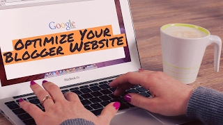 How To Optimize Your Blogger Website For Best SEO 2017-Episode 2