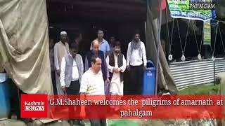 G.M.Shaheen welcomes the  piligrims of Amarnath  at Pahalgam...