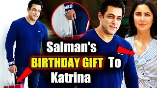 Salman Khan GIFTS A Beautiful Dress To Katrina Kaif On Her Birthday