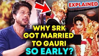 Shahrukh Khan REVEALS - Why He Got MARRIED TO GAURI So Early?