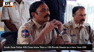 South Zone Police Comes Up With New Year Gift Closes 100+ Rowdysheets - DT News
