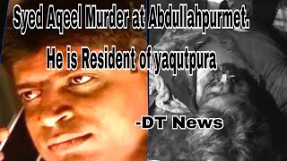 Syed Aqeel | Alias Sahil Shah | Murdered Under Abdullahpurmet PS Limits- DT News