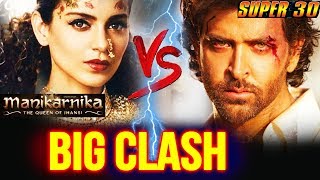 Manikarni Vs Super 30 | Kangana Ranaut And Hrithik Roshan's Movie BIG CLASH Confirmed | 25 Jan 2019