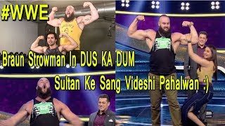 Braun Strowman Showing Muscles To Salman Khan In Dus Ka Dum Show