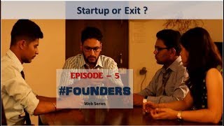 Ep - 5 | Startup or Exit - The Big Plan of any Startup | Founders Web Series