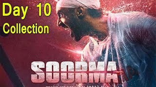 Soorma Box Office Collection Day 10