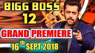 Bigg Boss 12 GRAND PREMIERE On 16th Sep 2018? | Salman Khan RETURNS As Host