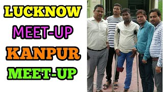 MEET-UP PLANED IN LUCKNOW & KANPUR WITH MY TEAM