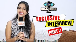 Sharmishtha Raut Exclusive Interview After Bigg Boss Marathi | Megha Dhade, Sai, Pushkar | PART 2