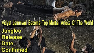 Vidyut Jammwal Included In Top 6 Martial Artists List In The World I Junglee Release Date Confirmed
