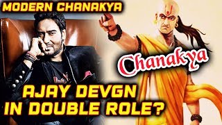 Ajay Devgn To Play DOUBLE ROLE In CHANAKYA?