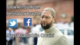 Mp Asaduddin Owaisi Says To Follow All India Muslim Personal Law Board On Social Media.