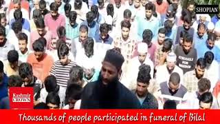 Thousands of people participated in funeral of Bilal Ahmed at Pahjoo village in Shopian