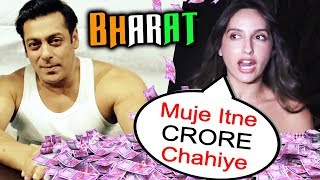 Dilbar Fame Nora Fatehi HIKES Her Fee After Bagging Role In Salman's BHARAT