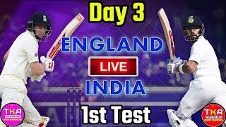 India Vs England 1st Test Day 3 Live Streaming Match Video & Highlights | 3 August 2018