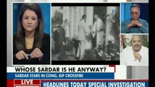 War Over Sardar Patel's Legacy (HeadLine Today 29-10-13)