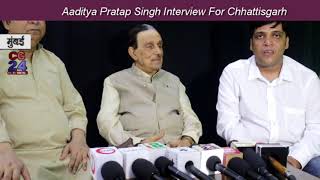 Aditya Pratap Singh interview For Chhattisgarh