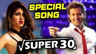 Karishma Sharma ItEM SONG In Hrithik Roshan's SUPER 30