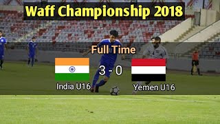 India U16 Vs Yemen U16 || All Goals|| WAFF CUP||