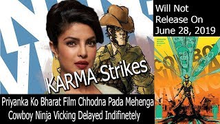 After Priyanka Left Bharat Her Cowboy Ninja Viking Movie Delayed Indefinitely