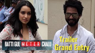 Batti Gul Meter Chalu Trailer Launch | Shahid Kapoor & Shraddha Kapoor Grand Entry