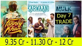 Fanney Khan, Mulk And Karwaan Collection Day 7 In Trade I All Three Are Flops